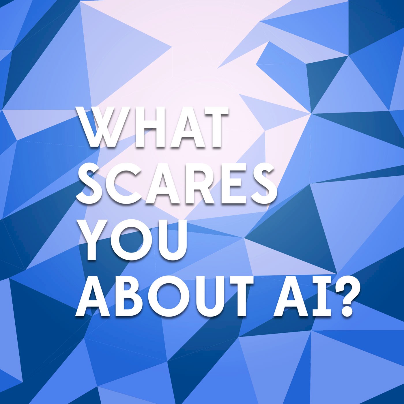 59. What scares you about AI? Vol.1