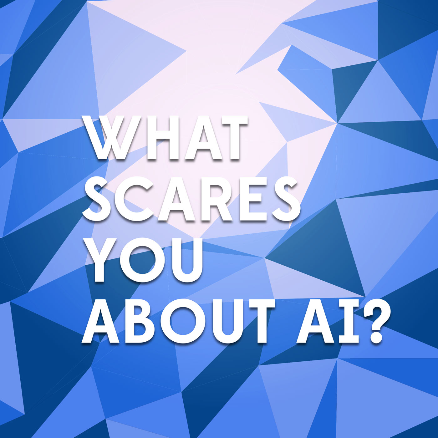 What scares you about AI?